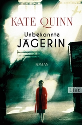 Unbekannte J&auml;gerin - Kate Quinn