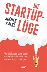 Die StartUp-L&uuml;ge - Jochen Kalka