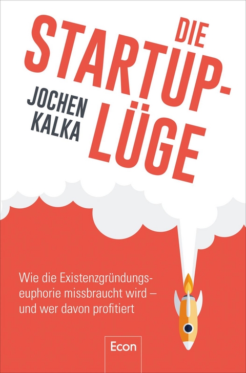 Die StartUp-L&uuml;ge - Jochen Kalka
