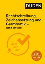 Ganz einfach! - Rechtschreibung, Zeichensetzung und Grammatik - 