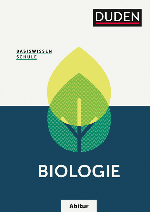 Basiswissen Schule &ndash; Biologie Abitur - Annelore Bilsing, Andreas B&ouml;rstler, J&ouml;rg Dietze, Karl-Heinz Firtzlaff, Axel Goldberg, Eva Klawitter, Siegfried Kluge, Alexander Kohly, Klaus Kreiselmaier, Wilfried Probst, Petra Schuchardt, Peter Seidel, Sybille Weber