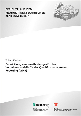 Entwicklung eines methodengestützten Vorgehensmodells für das Qualitätsmanagement Reporting (QMR)