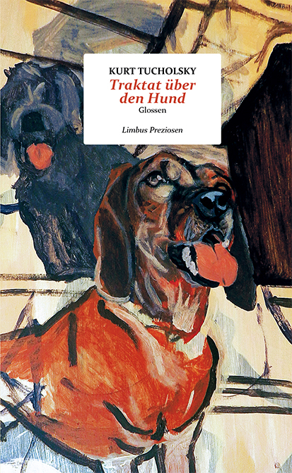 Traktat &uuml;ber den Hund - Kurt Tucholsky