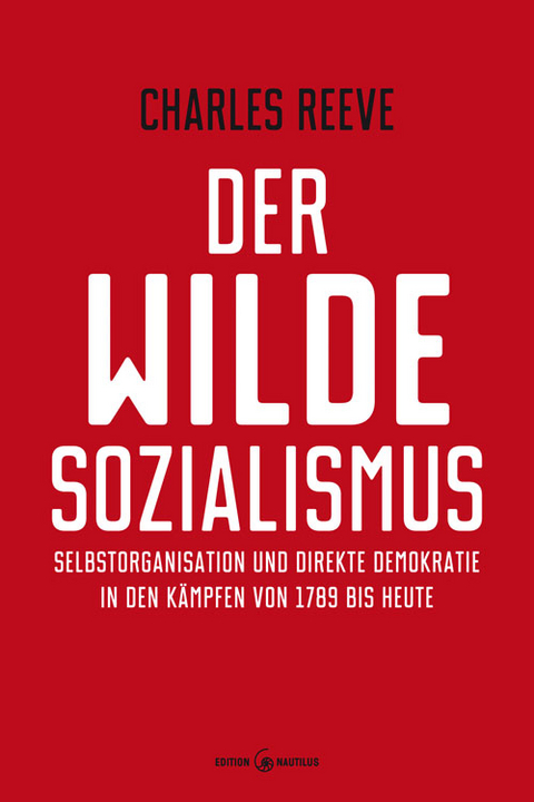 Der wilde Sozialismus - Charles Reeve
