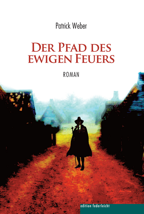 Der Pfad des ewigen Feuers - Patrick Weber