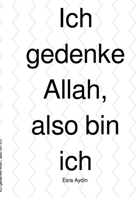 Ich gedenke Allah, also bin ich - Esra Aydin