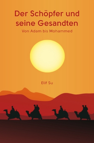 Der Schöpfer und seine Gesandten