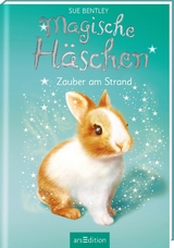 Magische H&auml;schen &ndash; Zauber am Strand - Sue Bentley