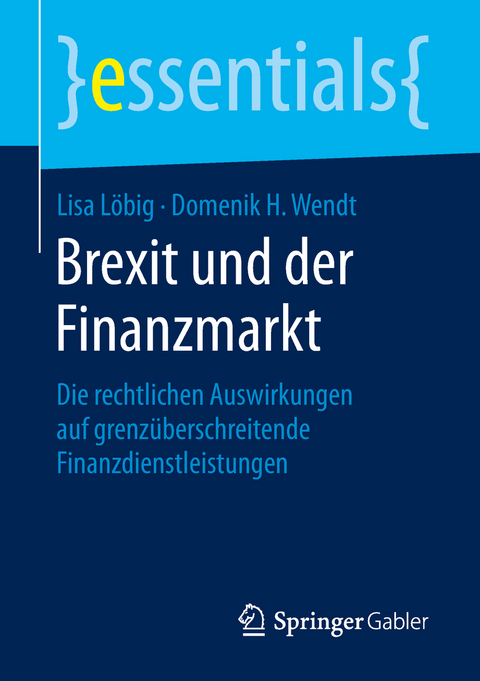 Brexit und der Finanzmarkt - Lisa L&ouml;big, Domenik H. Wendt