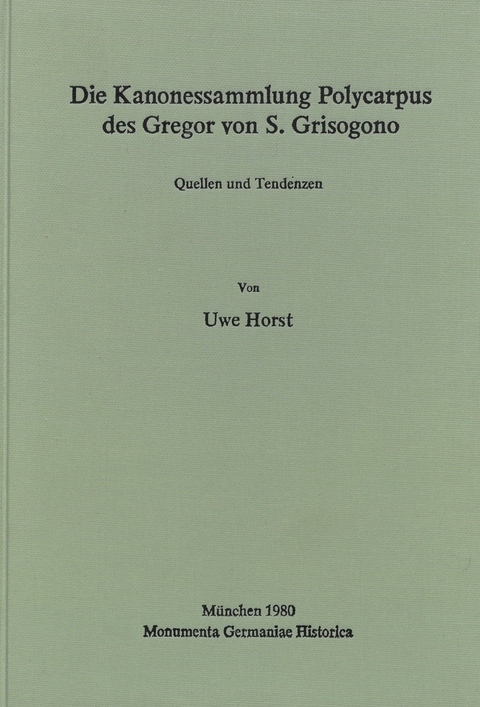 Die Kanonessammlung Polycarpus des Gregor von S. Grisogono - Uwe Horst