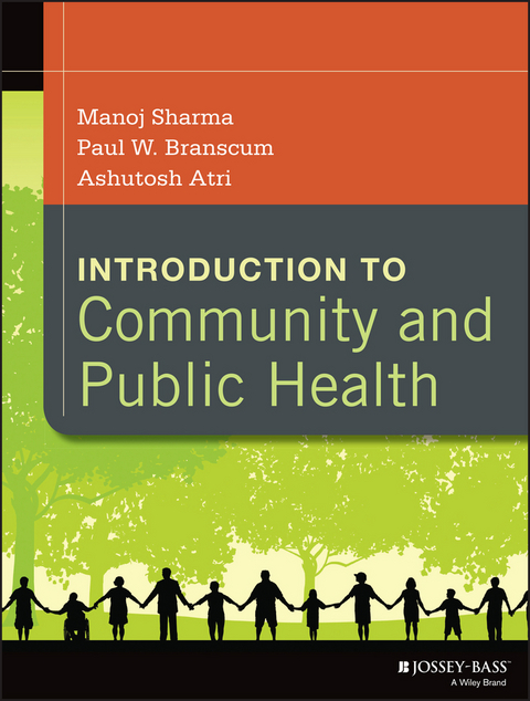 Introduction to Community and Public Health - Manoj Sharma, Paul W. Branscum, Ashutosh Atri