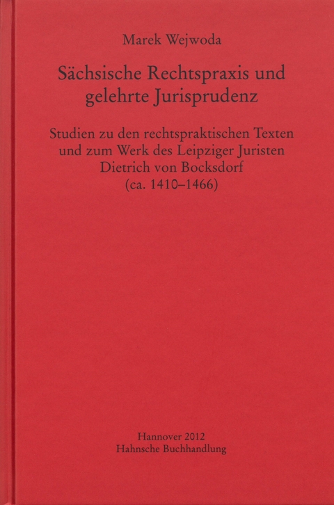 S&auml;chsische Rechtspraxis und gelehrte Jurisprudenz - Marek Wejwoda