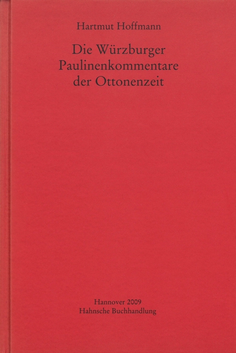 Die W&uuml;rzburger Paulinenkommentare der Ottonenzeit - Hartmut Hoffmann