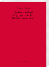 Bonizo von Sutri als gregorianischer Geschichtsschreiber - Thomas F&ouml;rster