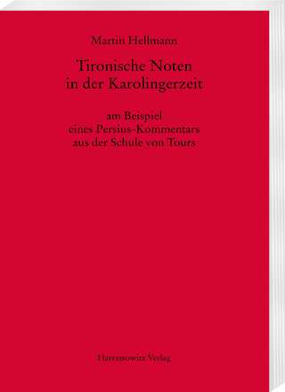 Tironische Noten in der Karolingerzeit am Beispiel eines Persius-Kommentars aus der Schule von Tours
