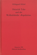Heinrich Toke und der Wolfenbütteler „Rapularius“ - Hölzel, Hildegund