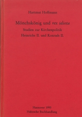 Mönchskönig und rex idiota - Hoffmann, Hartmut
