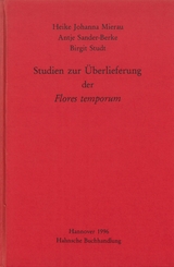 Studien zur Überlieferung der Flores temporum - Mierau, Heike Johanna; Sander-Berke, Antje; Studt, Birgit