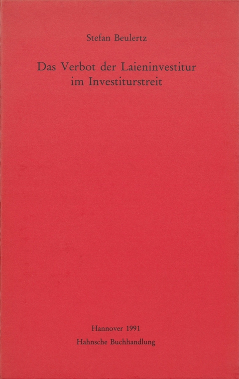 Das Verbot der Laieninvestitur im Investiturstreit - Stefan Beulertz
