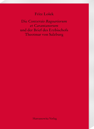 Die Conversio Bagoariorum et Carantanorum und der Brief des Erzbischofs Theotmar von Salzburg