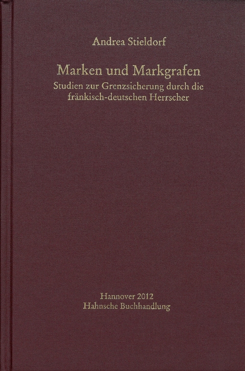 Marken und Markgrafen - Andrea Stieldorf