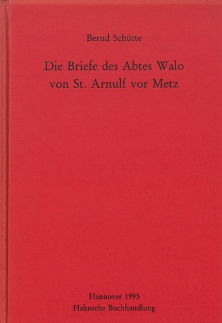 Die Briefe des Abtes Walo von St. Arnulf vor Metz