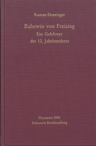 Rahewin von Freising. Ein Gelehrter des 12. Jahrhunderts