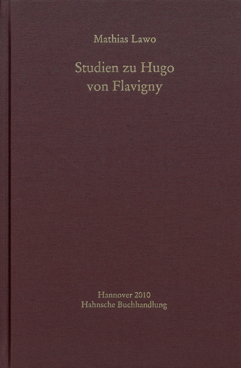 Studien zu Hugo von Flavigny - Mathias Lawo