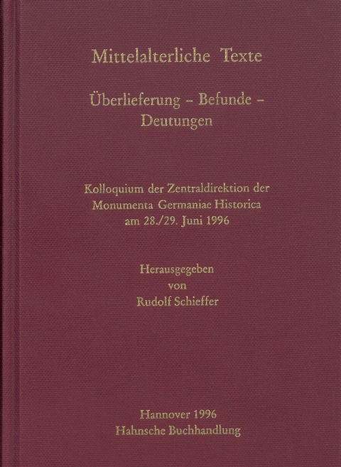 Mittelalterliche Texte. &Uuml;berlieferung - Befunde - Deutungen - 