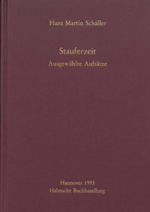 Stauferzeit - Hans Martin Schaller