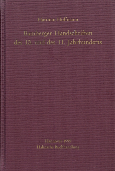 Bamberger Handschriften des 10. und des 11. Jahrhunderts - Hartmut Hoffmann