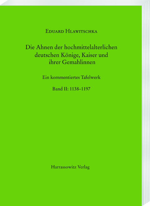 Die Ahnen der hochmittelalterlichen deutschen K&ouml;nige, Kaiser und ihrer Gemahlinnen - Eduard Hlawitschka