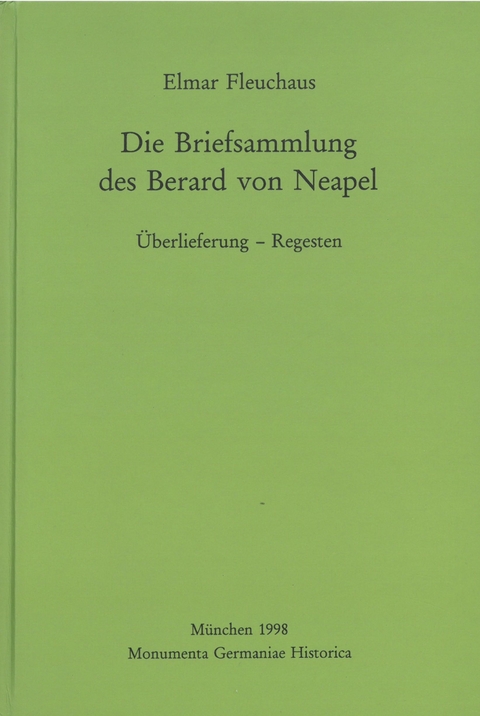 Die Briefsammlung des Berard von Neapel - Elmar Fleuchaus