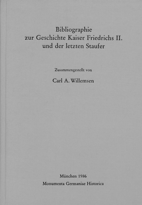 Bibliographie zur Geschichte Kaiser Friedrichs II. und der letzten Staufer