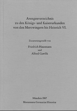Arengenverzeichnis zu den Königs- und Kaiserurkunden von den Merowingern bis Heinrich VI.
