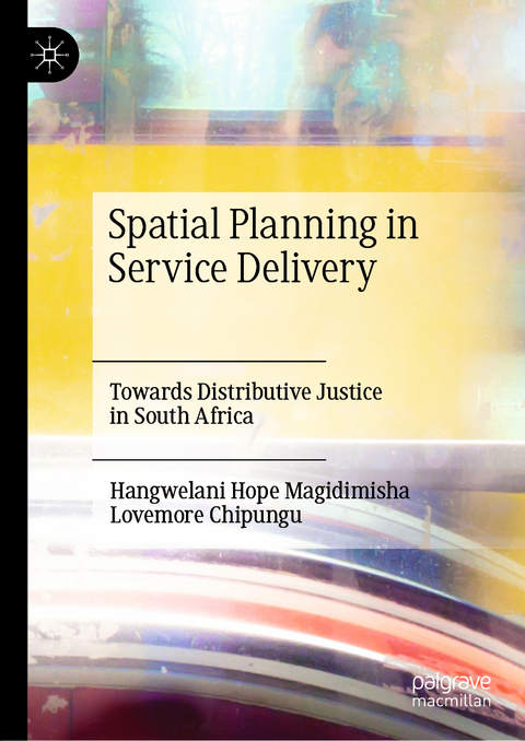 Spatial Planning in Service Delivery - Hangwelani Hope Magidimisha, Lovemore Chipungu