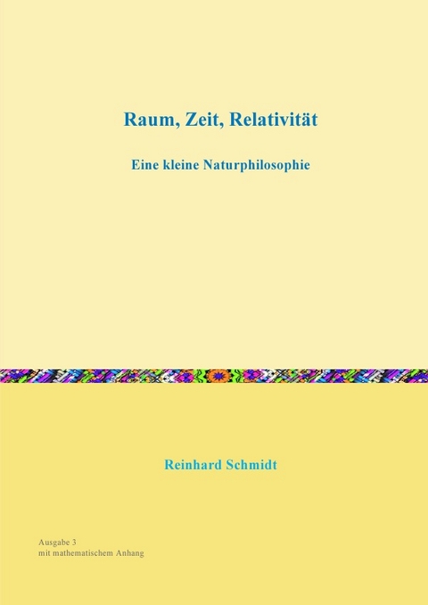 Raum, Zeit, Relativit&auml;t - Dr. Reinhard Schmidt
