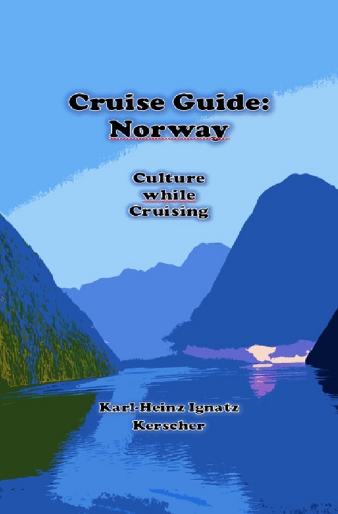 Cruise Guide: Norway - Karl-Heinz Ignatz Kerscher