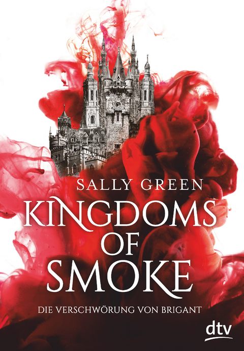 Kingdoms of Smoke &ndash; Die Verschw&ouml;rung von Brigant - Sally Green