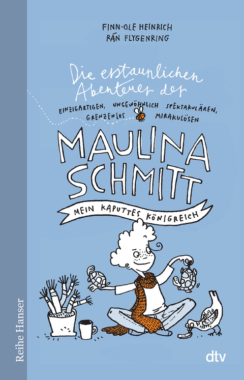 Die erstaunlichen Abenteuer der Maulina Schmitt Mein kaputtes K&ouml;nigreich - Finn-Ole Heinrich