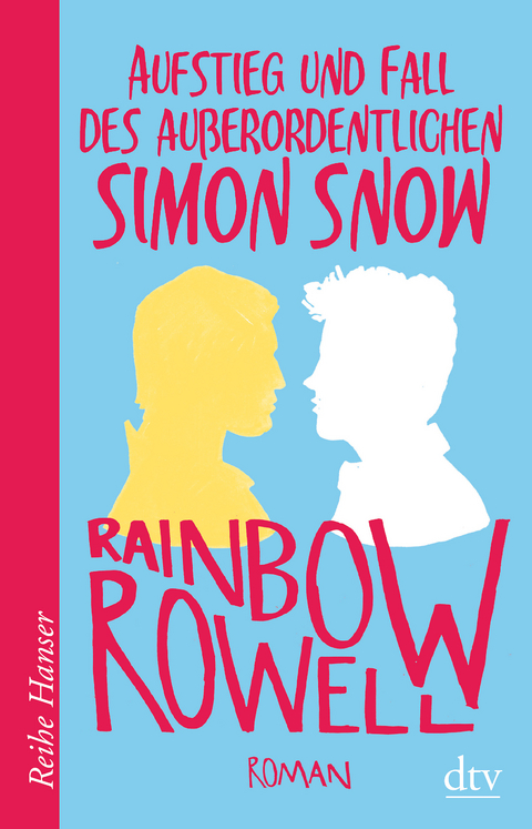 Aufstieg und Fall des au&szlig;erordentlichen Simon Snow Roman - Rainbow Rowell