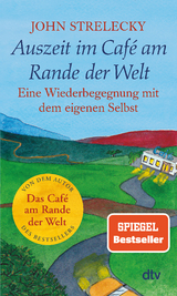 Auszeit im Café am Rande der Welt - John Strelecky