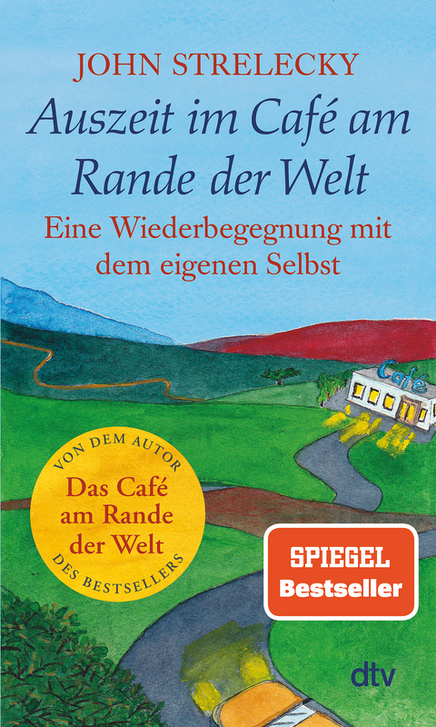 Auszeit im Café am Rande der Welt - John Strelecky