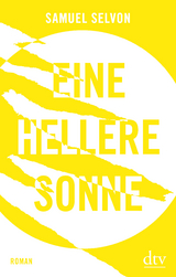 Eine hellere Sonne - Samuel Selvon