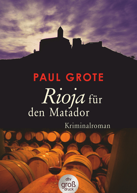 Rioja f&uuml;r den Matador - Paul Grote