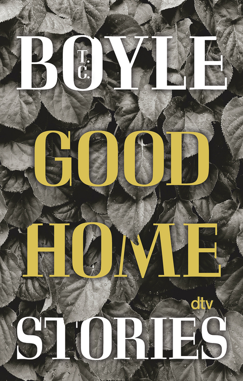 Good Home Stories - T. C. Boyle