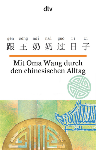 Mit Oma Wang durch den chinesischen Alltag