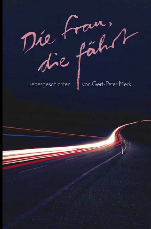 Die Frau, die f&auml;hrt - Gert-Peter Merk