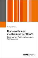 Kindeswohl und die Ordnung der Sorge - Michael Wutzler