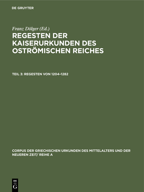 Regesten der Kaiserurkunden des ostr&ouml;mischen Reiches / Regesten von 1204&ndash;1282 - 